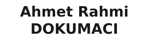 Ahmet Rahmi DOKUMACI